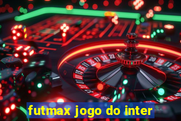 futmax jogo do inter